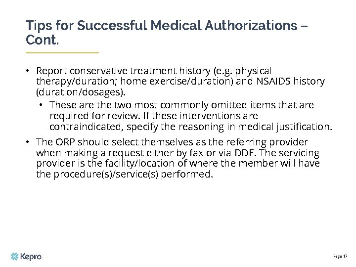 Tips for Successful Medical Authorizations – Cont. • Report conservative treatment history (e. g.