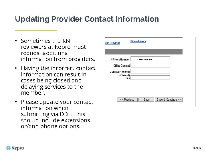 Updating Provider Contact Information • Sometimes the RN reviewers at Kepro must request additional