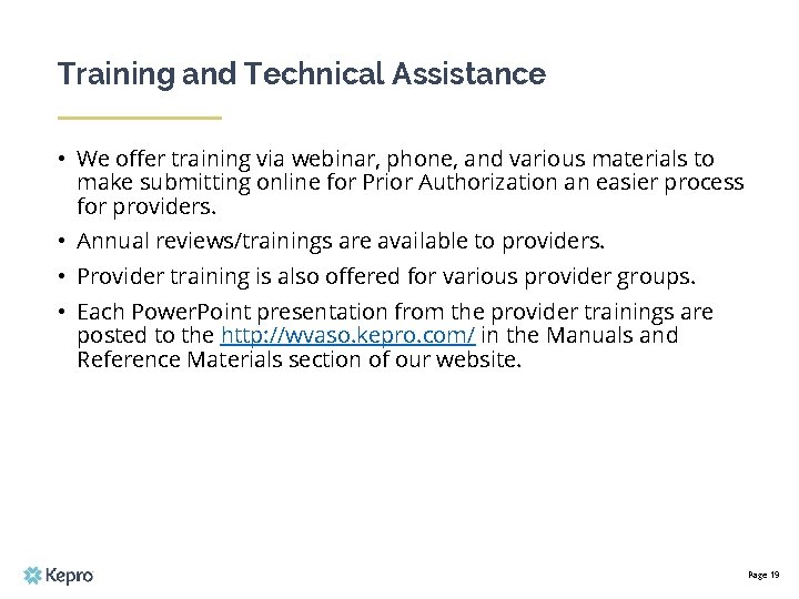 Training and Technical Assistance • We offer training via webinar, phone, and various materials