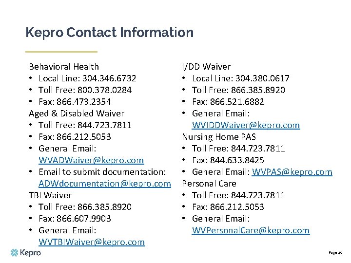 Kepro Contact Information Behavioral Health • Local Line: 304. 346. 6732 • Toll Free: