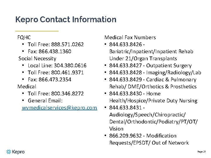 Kepro Contact Information FQHC • Toll Free: 888. 571. 0262 • Fax: 866. 438.