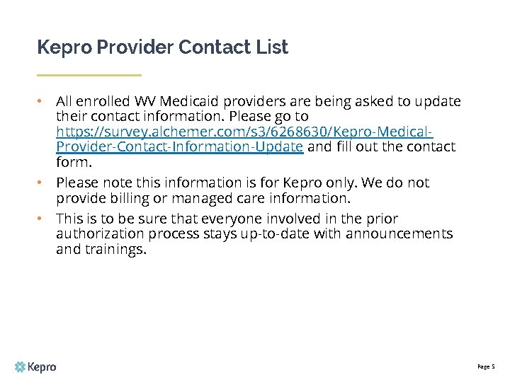 Kepro Provider Contact List • All enrolled WV Medicaid providers are being asked to