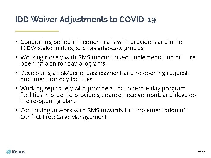 IDD Waiver Adjustments to COVID-19 • Conducting periodic, frequent calls with providers and other