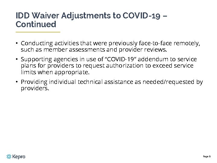 IDD Waiver Adjustments to COVID-19 – Continued • Conducting activities that were previously face-to-face