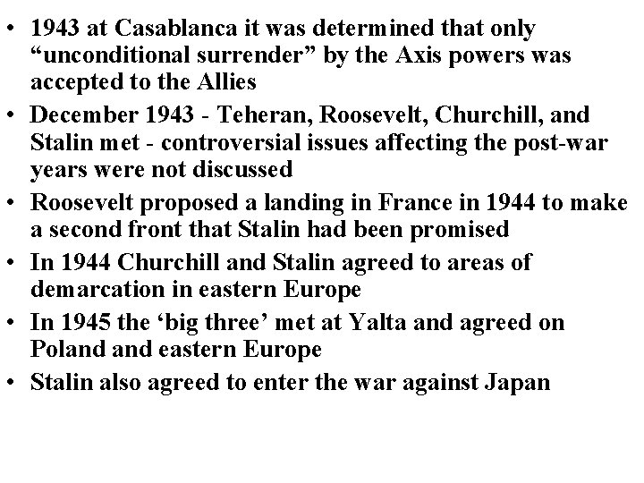 COLD WAR 1943 at Casablanca it was determined