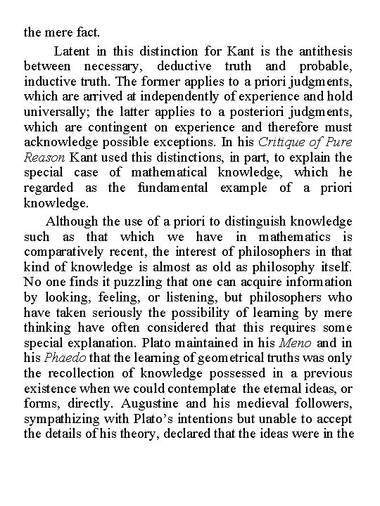 the mere fact. Latent in this distinction for Kant is the antithesis between necessary,