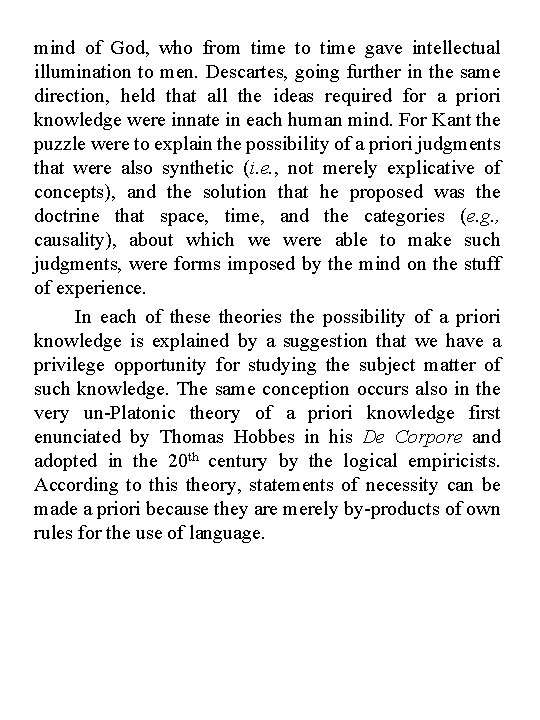 mind of God, who from time to time gave intellectual illumination to men. Descartes,