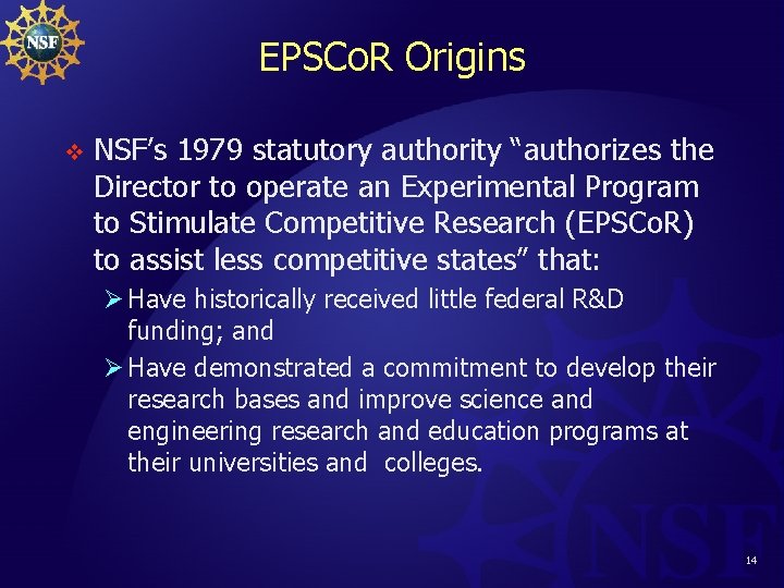 EPSCo. R Origins v NSF’s 1979 statutory authority “authorizes the Director to operate an