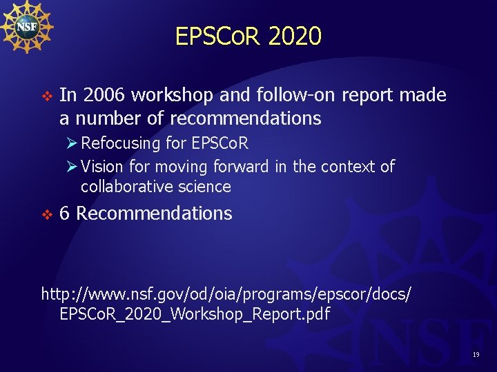 EPSCo. R 2020 v In 2006 workshop and follow-on report made a number of