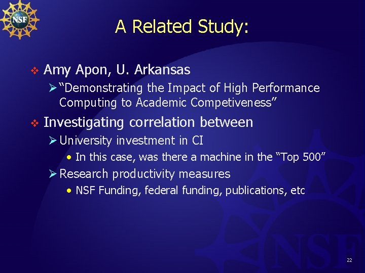 A Related Study: v Amy Apon, U. Arkansas Ø “Demonstrating the Impact of High