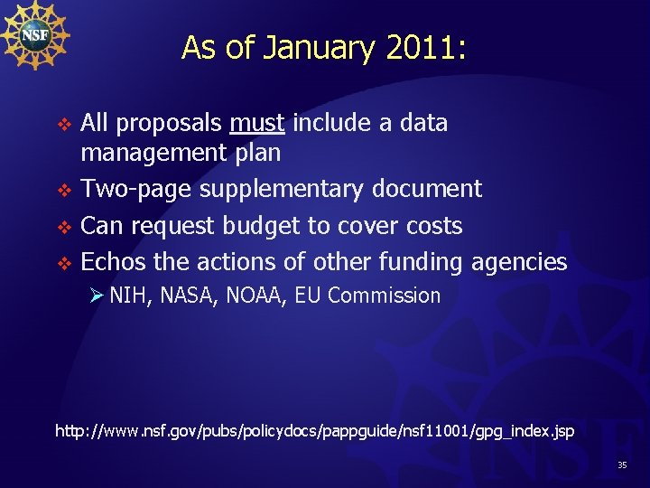 As of January 2011: All proposals must include a data management plan v Two-page