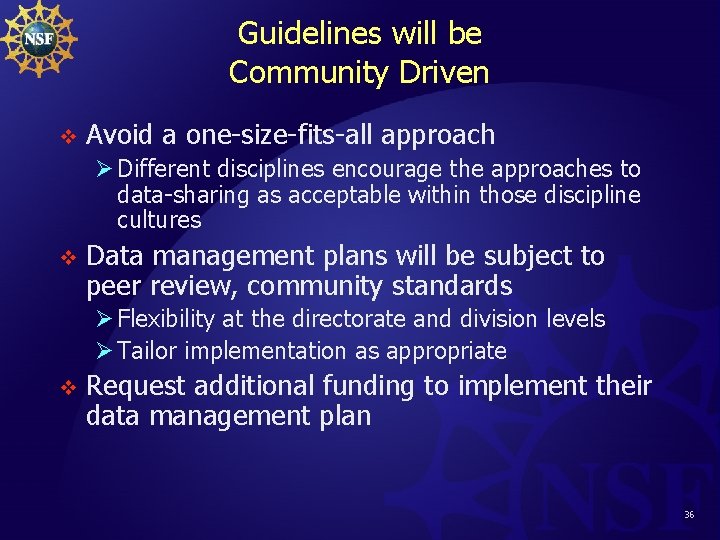 Guidelines will be Community Driven v Avoid a one-size-fits-all approach Ø Different disciplines encourage