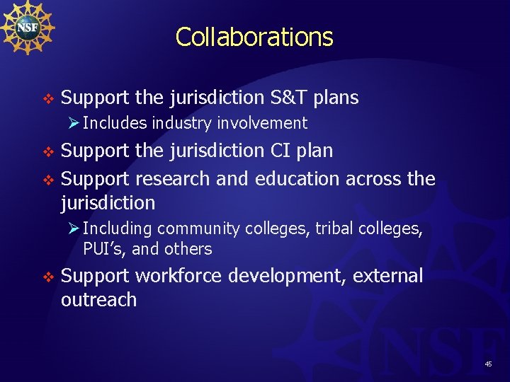 Collaborations v Support the jurisdiction S&T plans Ø Includes industry involvement Support the jurisdiction