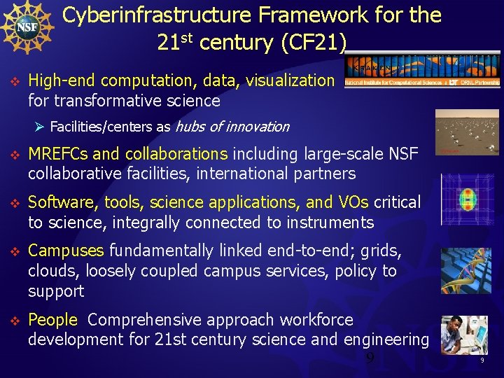 Cyberinfrastructure Framework for the 21 st century (CF 21) v High-end computation, data, visualization