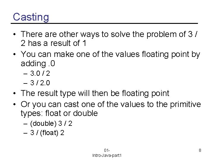 Casting • There are other ways to solve the problem of 3 / 2