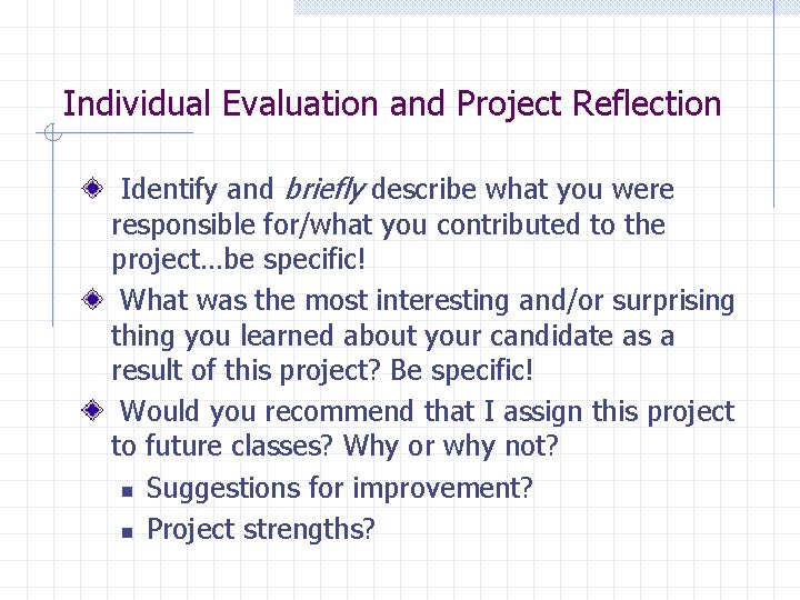 Individual Evaluation and Project Reflection Identify and briefly describe what you were responsible for/what