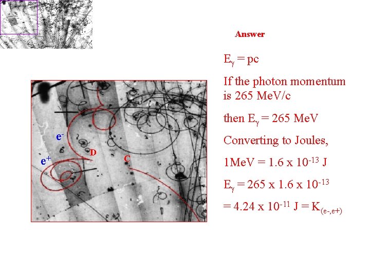 Answer E = pc If the photon momentum is 265 Me. V/c then E