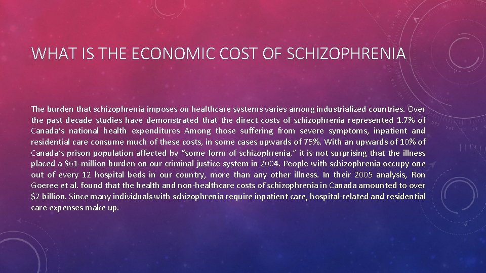 WHAT IS THE ECONOMIC COST OF SCHIZOPHRENIA The burden that schizophrenia imposes on healthcare