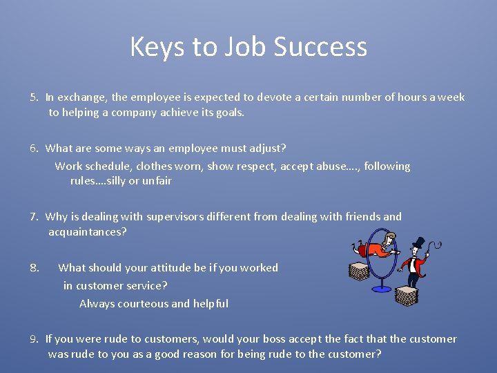 Keys to Job Success 5. In exchange, the employee is expected to devote a
