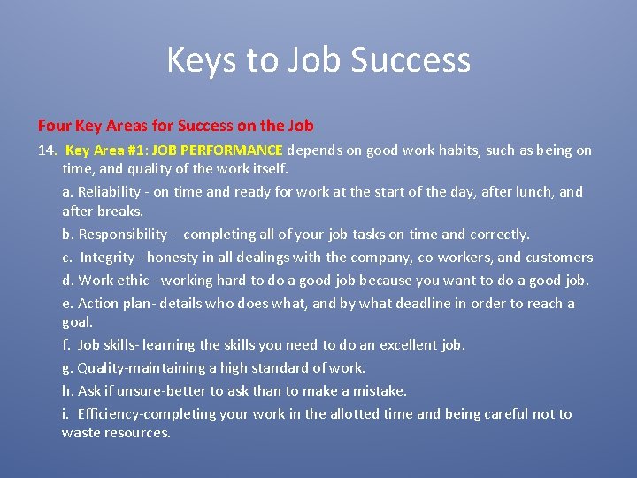 Keys to Job Success Four Key Areas for Success on the Job 14. Key