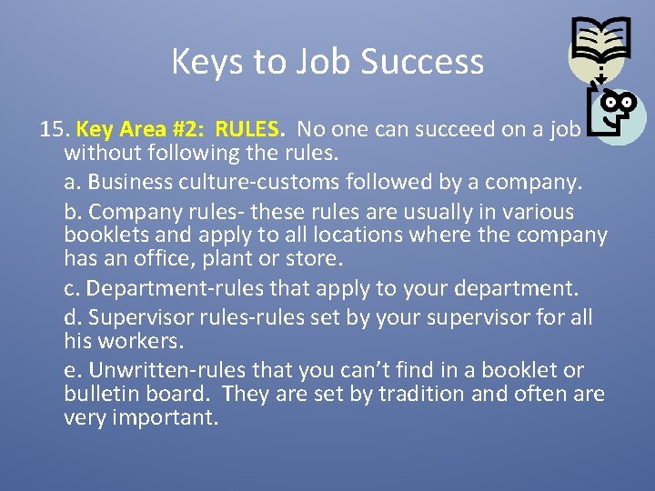 Keys to Job Success 15. Key Area #2: RULES. No one can succeed on