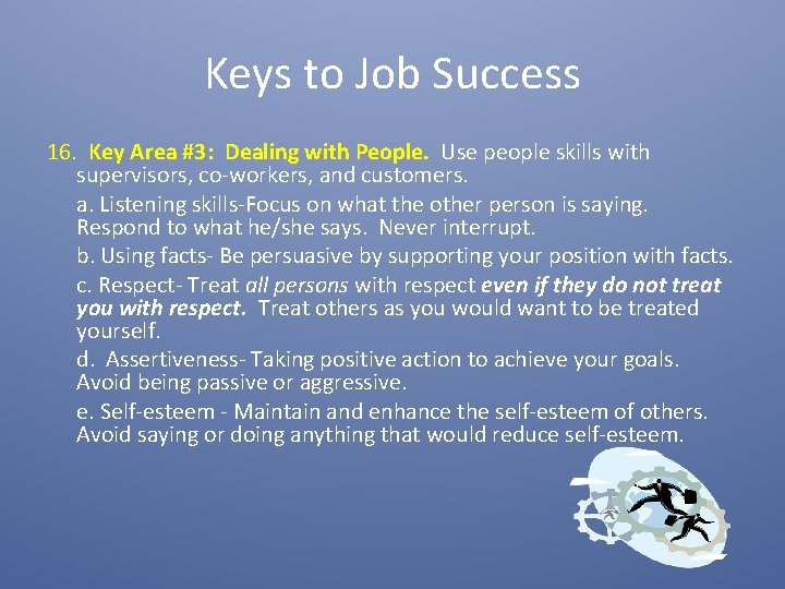 Keys to Job Success 16. Key Area #3: Dealing with People. Use people skills