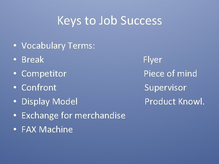 Keys to Job Success • • Vocabulary Terms: Break Competitor Confront Display Model Exchange