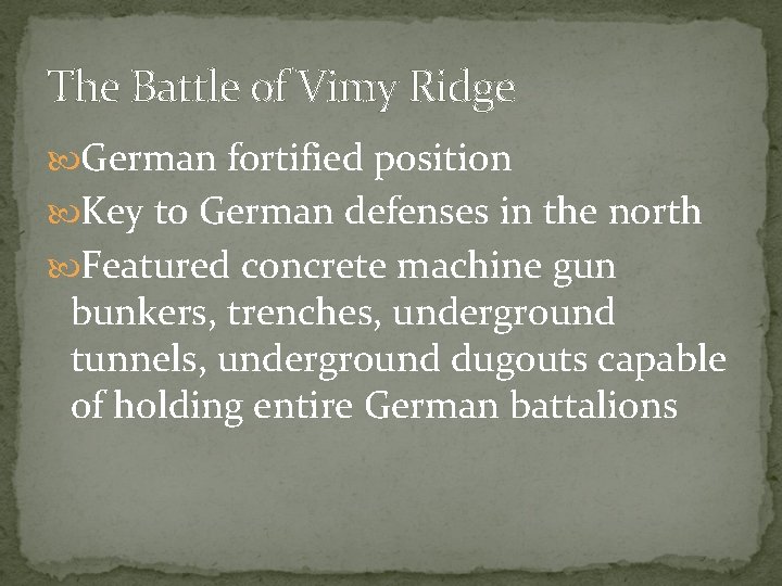 The Battle of Vimy Ridge German fortified position Key to German defenses in the