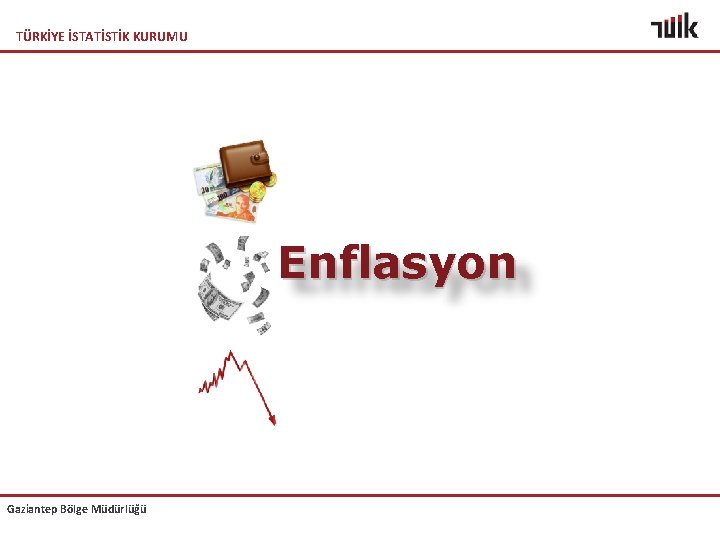 TÜRKİYE İSTATİSTİK KURUMU Enflasyon Gaziantep Bölge Müdürlüğü 
