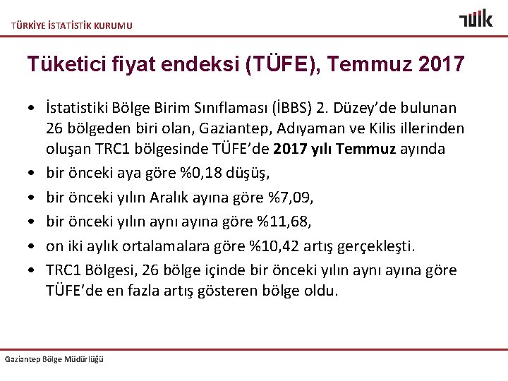 TÜRKİYE İSTATİSTİK KURUMU Tüketici fiyat endeksi (TÜFE), Temmuz 2017 • İstatistiki Bölge Birim Sınıflaması