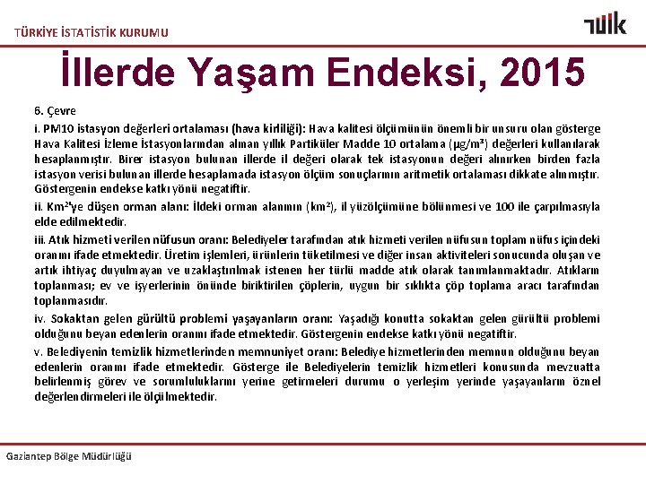 TÜRKİYE İSTATİSTİK KURUMU İllerde Yaşam Endeksi, 2015 6. Çevre i. PM 10 istasyon değerleri
