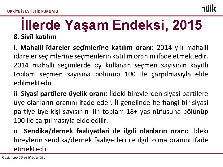 TÜRKİYE İSTATİSTİK KURUMU İllerde Yaşam Endeksi, 2015 8. Sivil katılım i. Mahalli idareler seçimlerine