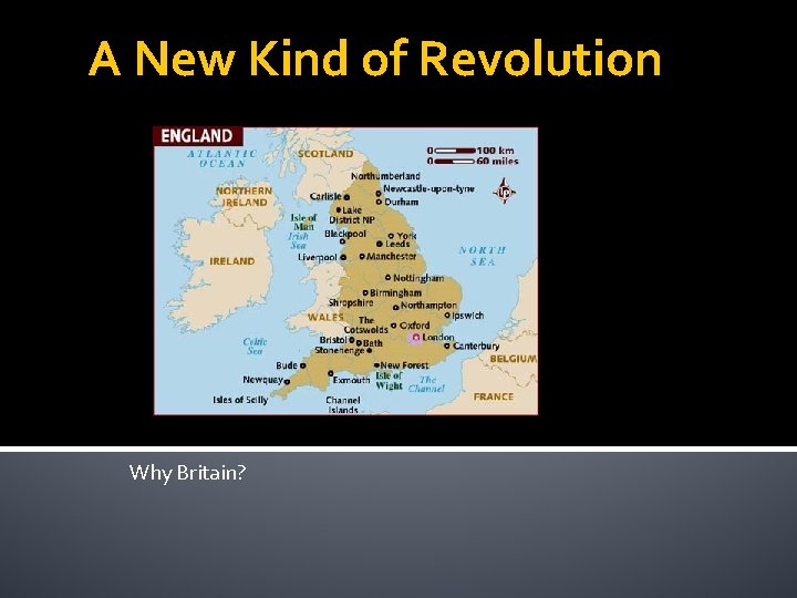 A New Kind of Revolution Why Britain? 