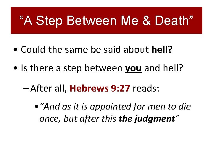 “A Step Between Me & Death” • Could the same be said about hell?