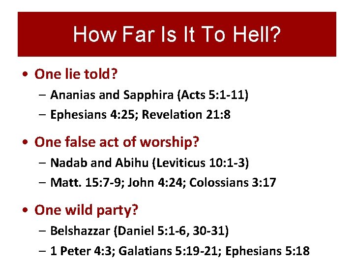 How Far Is It To Hell? • One lie told? – Ananias and Sapphira