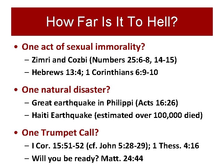 How Far Is It To Hell? • One act of sexual immorality? – Zimri