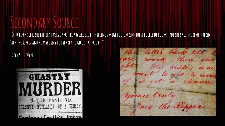 Secondary Source “If, when adult, she earned twelve and six a week, eight shillings