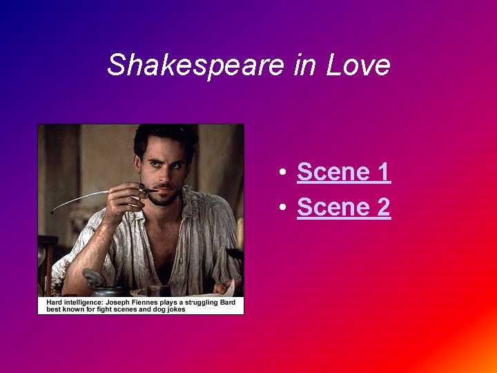 Shakespeare in Love • Scene 1 • Scene 2 