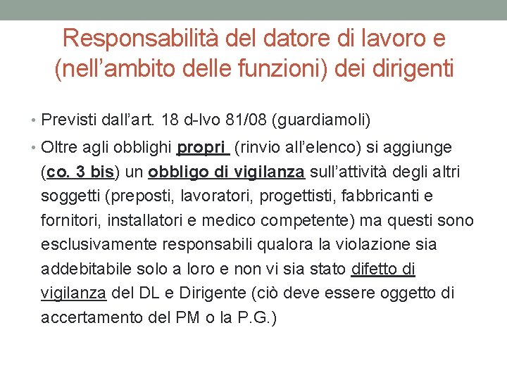 Responsabilità del datore di lavoro e (nell’ambito delle funzioni) dei dirigenti • Previsti dall’art.