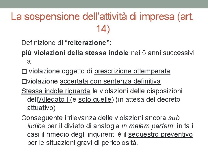 La sospensione dell’attività di impresa (art. 14) Definizione di “reiterazione”: più violazioni della stessa