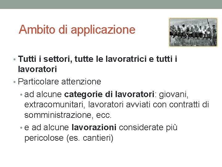 Ambito di applicazione • Tutti i settori, tutte le lavoratrici e tutti i lavoratori