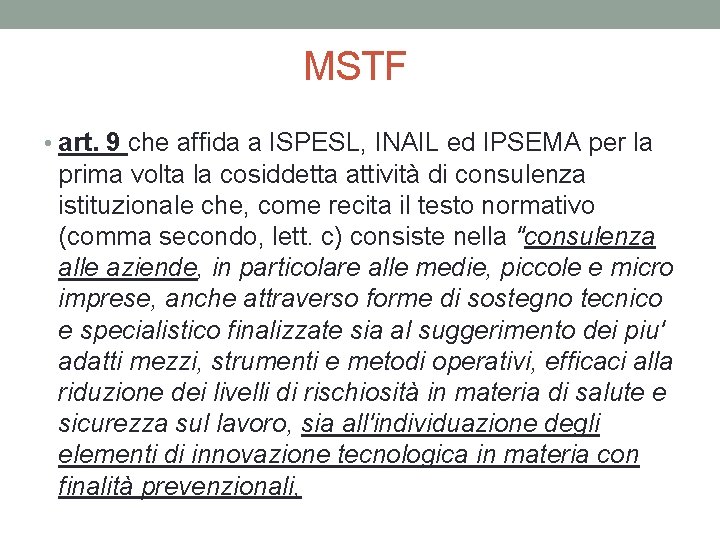 MSTF • art. 9 che affida a ISPESL, INAIL ed IPSEMA per la prima