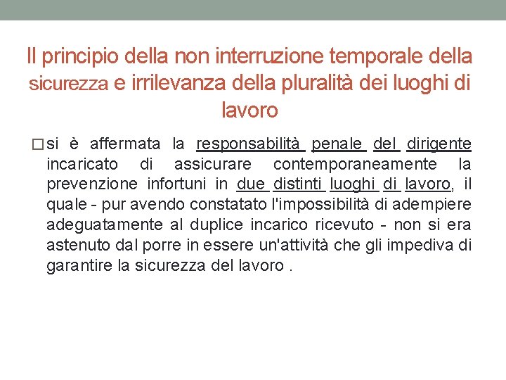 Il principio della non interruzione temporale della sicurezza e irrilevanza della pluralità dei luoghi