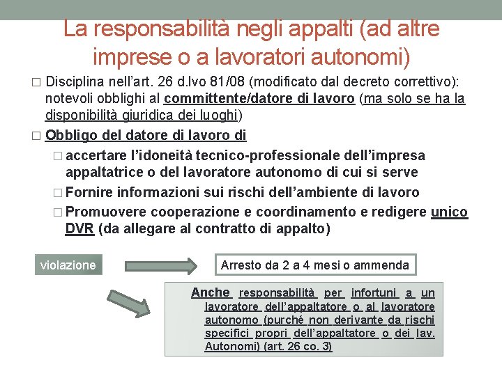 La responsabilità negli appalti (ad altre imprese o a lavoratori autonomi) � Disciplina nell’art.