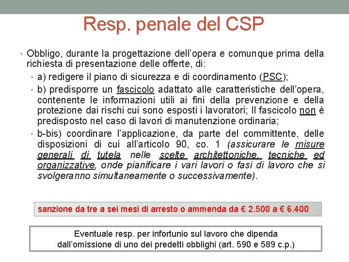 Resp. penale del CSP • Obbligo, durante la progettazione dell’opera e comunque prima della