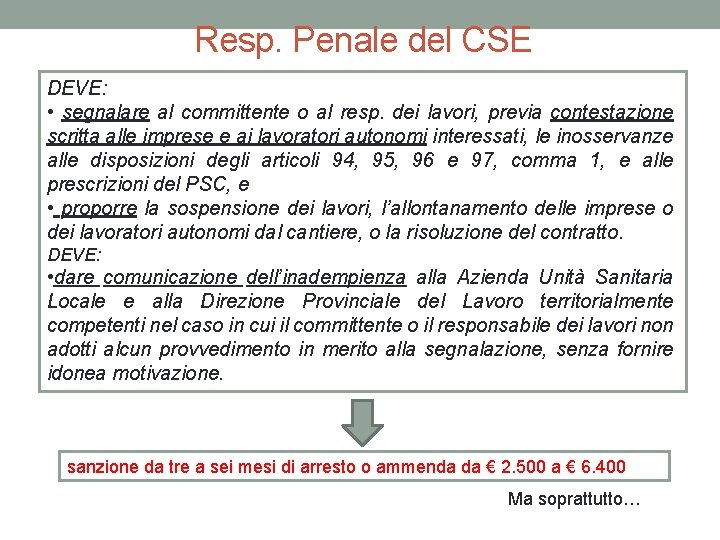 Resp. Penale del CSE DEVE: • segnalare al committente o al resp. dei lavori,