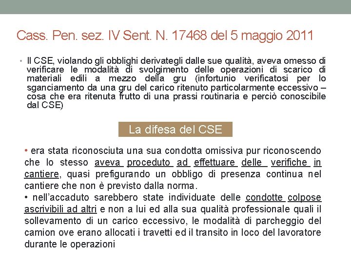 Cass. Pen. sez. IV Sent. N. 17468 del 5 maggio 2011 • Il CSE,