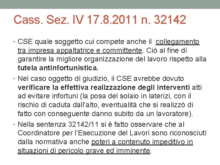 Cass. Sez. IV 17. 8. 2011 n. 32142 • CSE quale soggetto cui compete