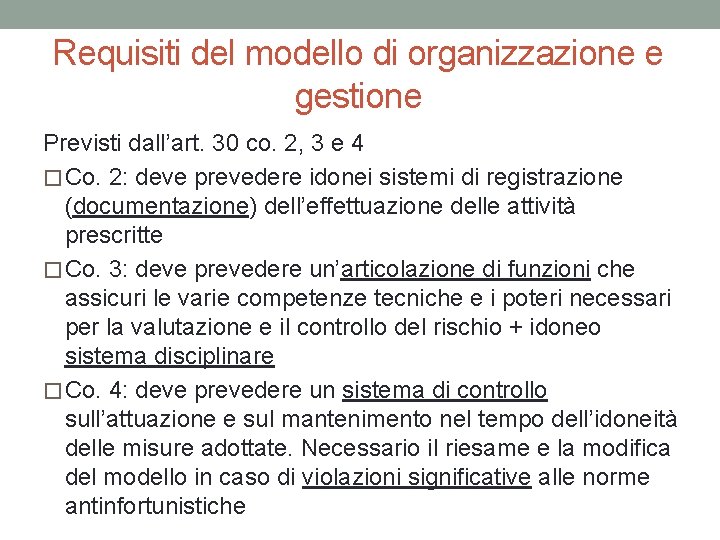 Requisiti del modello di organizzazione e gestione Previsti dall’art. 30 co. 2, 3 e