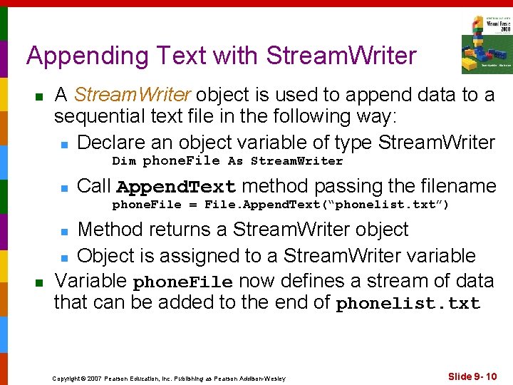 Appending Text with Stream. Writer n A Stream. Writer object is used to append
